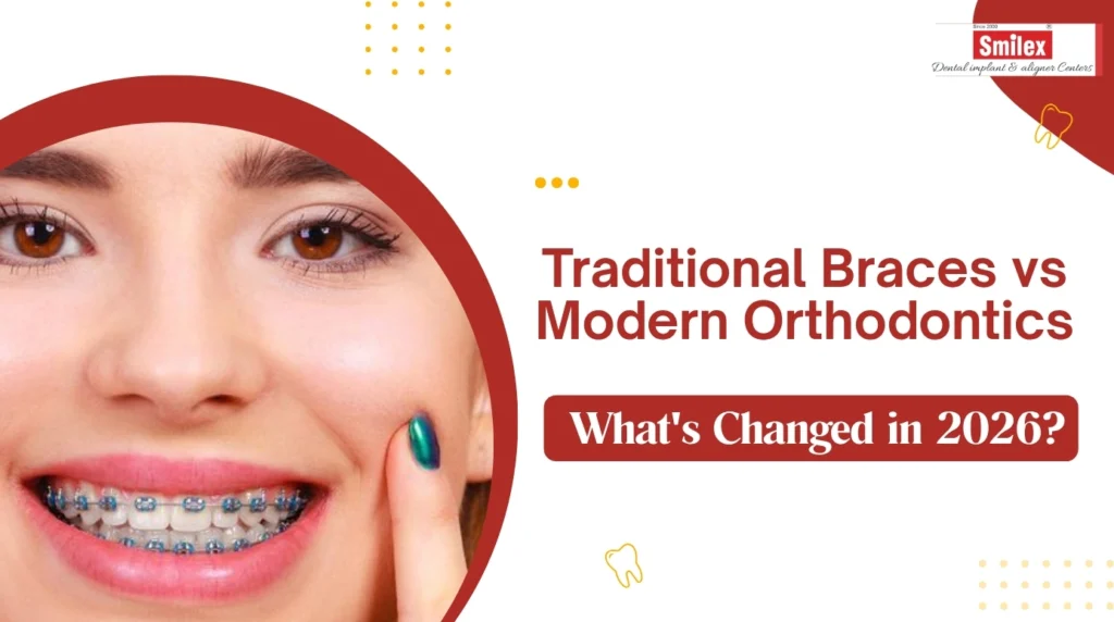 Traditional Braces vs Modern Orthodontics | What\'s Changed in 2026? traditional braces vs modern orthodontics.jpg (1)